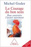 Le Courage du bon sens (3ème édition) Le Courage du bon sens (3ème édition)