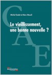 Le vieillissement, une bonne nouvelle ? Le vieillissement, une bonne nouvelle ?